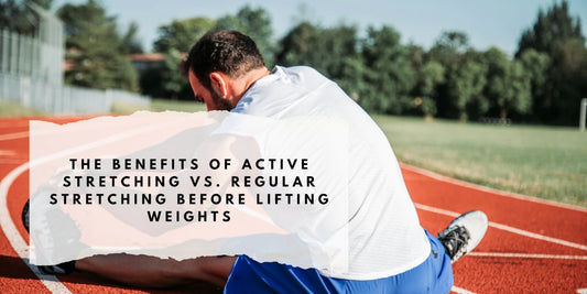 The Benefits of Active Stretching vs. Regular Stretching Before Lifting Weights